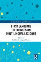 Routledge Studies in Applied Linguistics - First Language Influences on Multilingual Lexicons