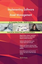Implementing Software Asset Management A Complete Guide - 2020 Edition