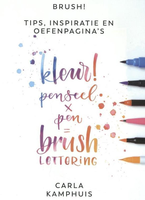 Boek cover Brush! Kleur! penseel x pen = brushlettering van Carla Kamphuis (Paperback)