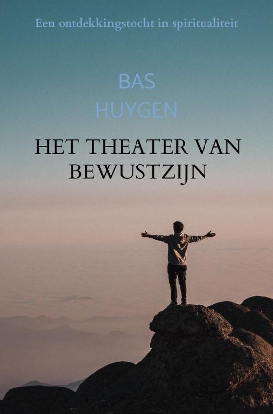 Het theater van bewustzijn - Bas Huygen | 