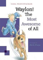 Waylon! 3 - Waylon! The Most Awesome of All
