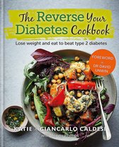 The Reverse Your Diabetes Cookbook Lose weight and eat to beat type 2 diabetes