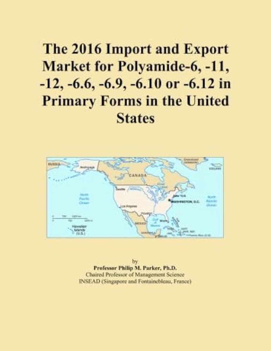 2016 Import and Export Market for Polyamide-6, -11, -12, -6.6, -6.9, -6.10 or -6.12 in Primary Forms in the United States