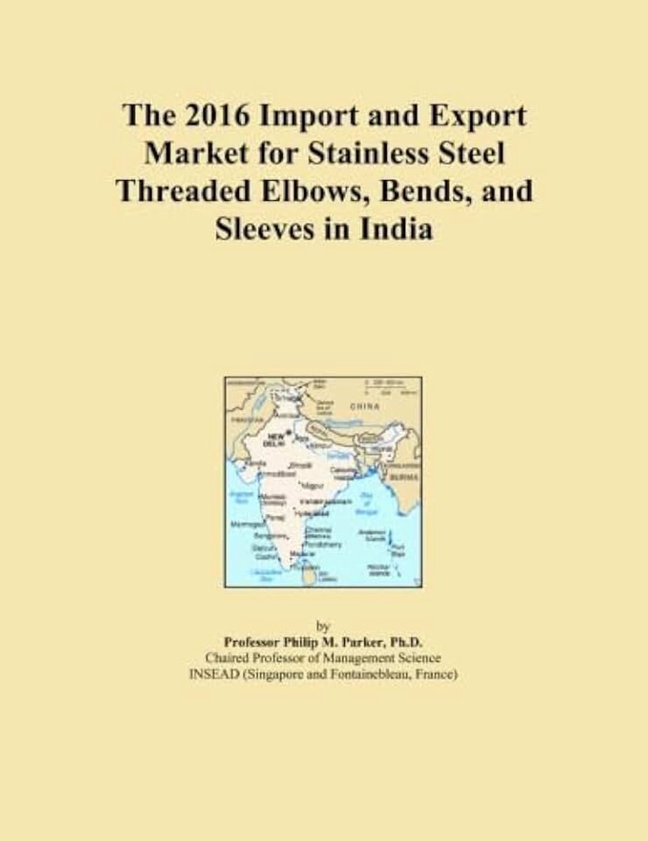 2016 Import and Export Market for Stainless Steel Threaded Elbows, Bends, and Sleeves in India