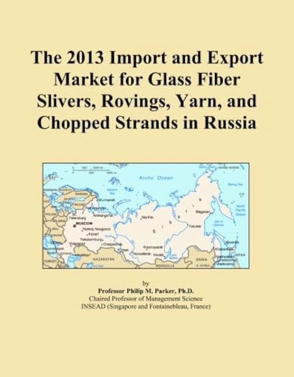 2013 Import and Export Market for Glass Fiber Slivers, Rovings, Yarn, and Chopped Strands in Russia