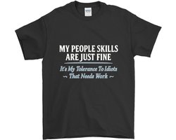 Sarcastisch T-shirt – MY PEOPLE SKILLS ARE JUST FINE – Unisex T-Shirt voor Dames & Heren – Origineel Cadeau