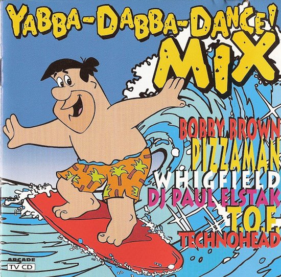 Fred Flintstone surft op een rood board met de tekst YABBA-DABBA-DANCE! MIX en namen van artiesten erbij.