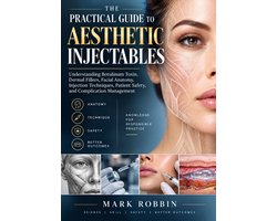 The Practical Guide to Aesthetic Injectables