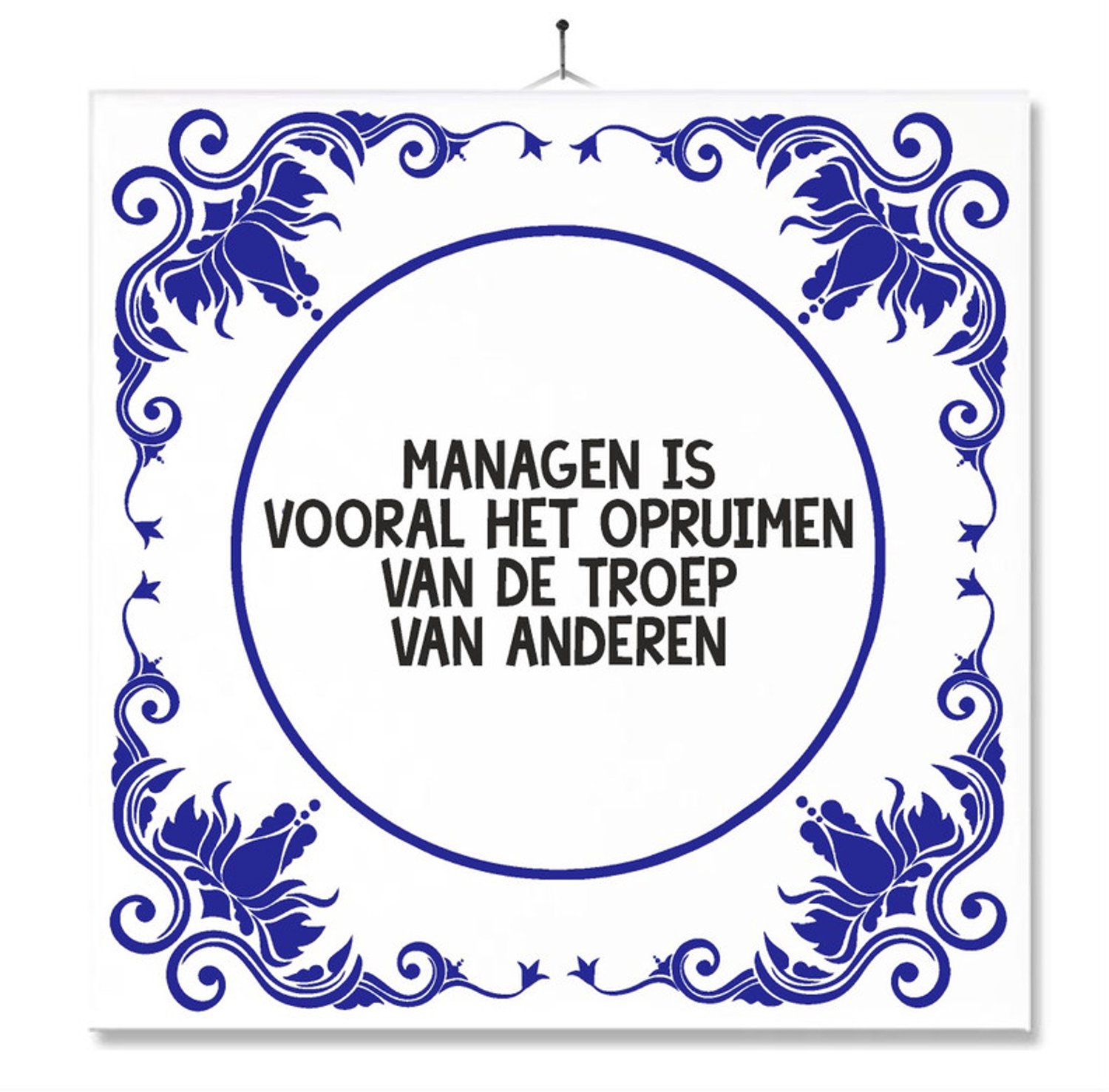 MC Living Tegel Met Opdruk | Grappig | Humor | Verjaardag kado | Managen is vooral het opruimen van de troep van anderen Multi-Color