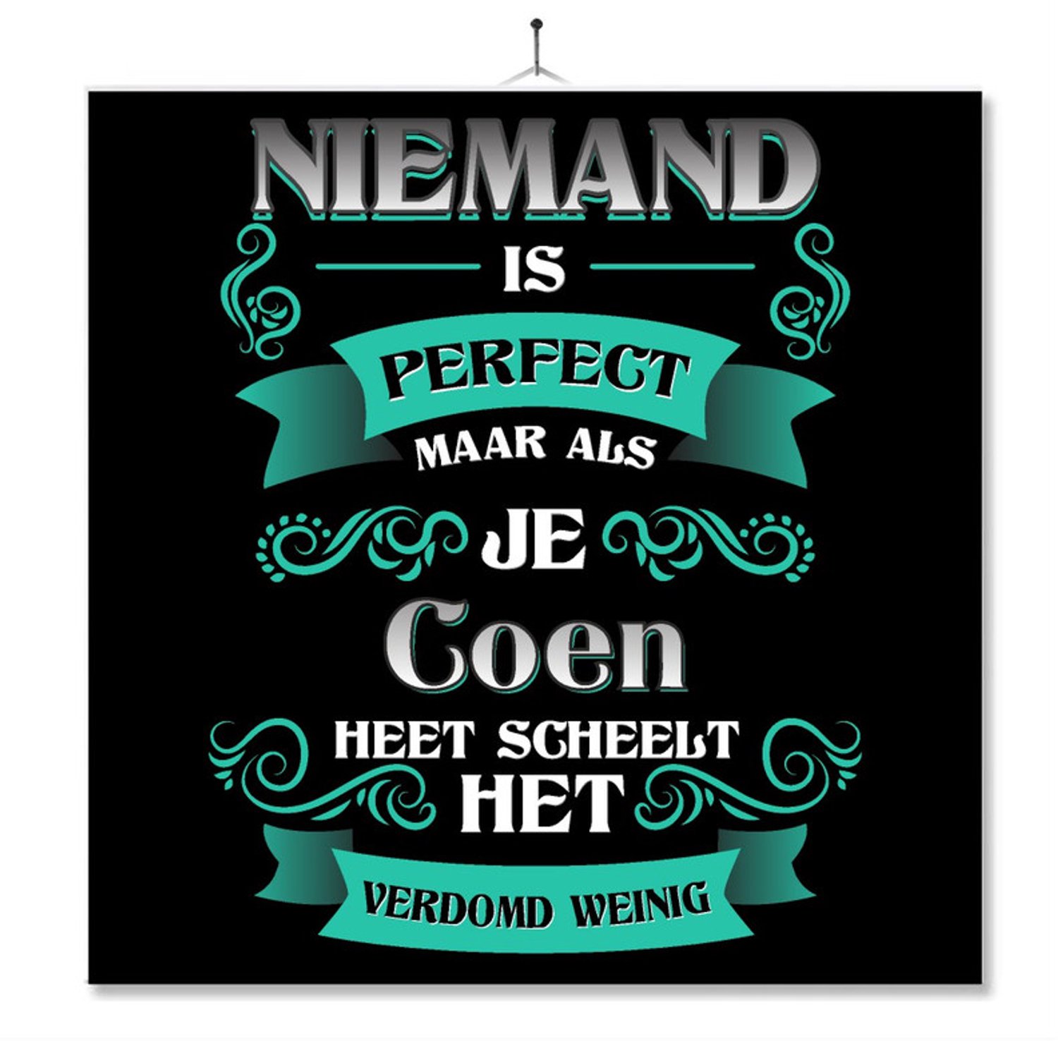 MC Living Tegel Met Opdruk | Kado | Cadeau | Niemand Is Perfect Maar Als Je Coen Heet Scheelt Het Verdomd Weinig Multi-Color