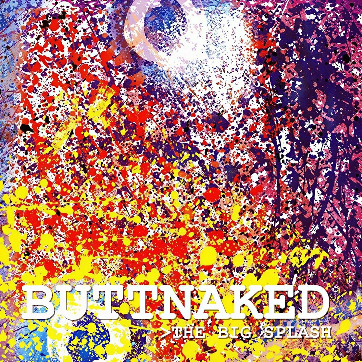 Buttnaked - Big Splash (CD)