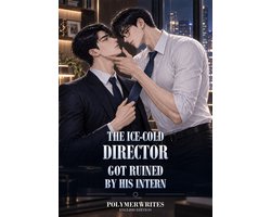 The Ice-Cold Director Got Ruined by His Intern