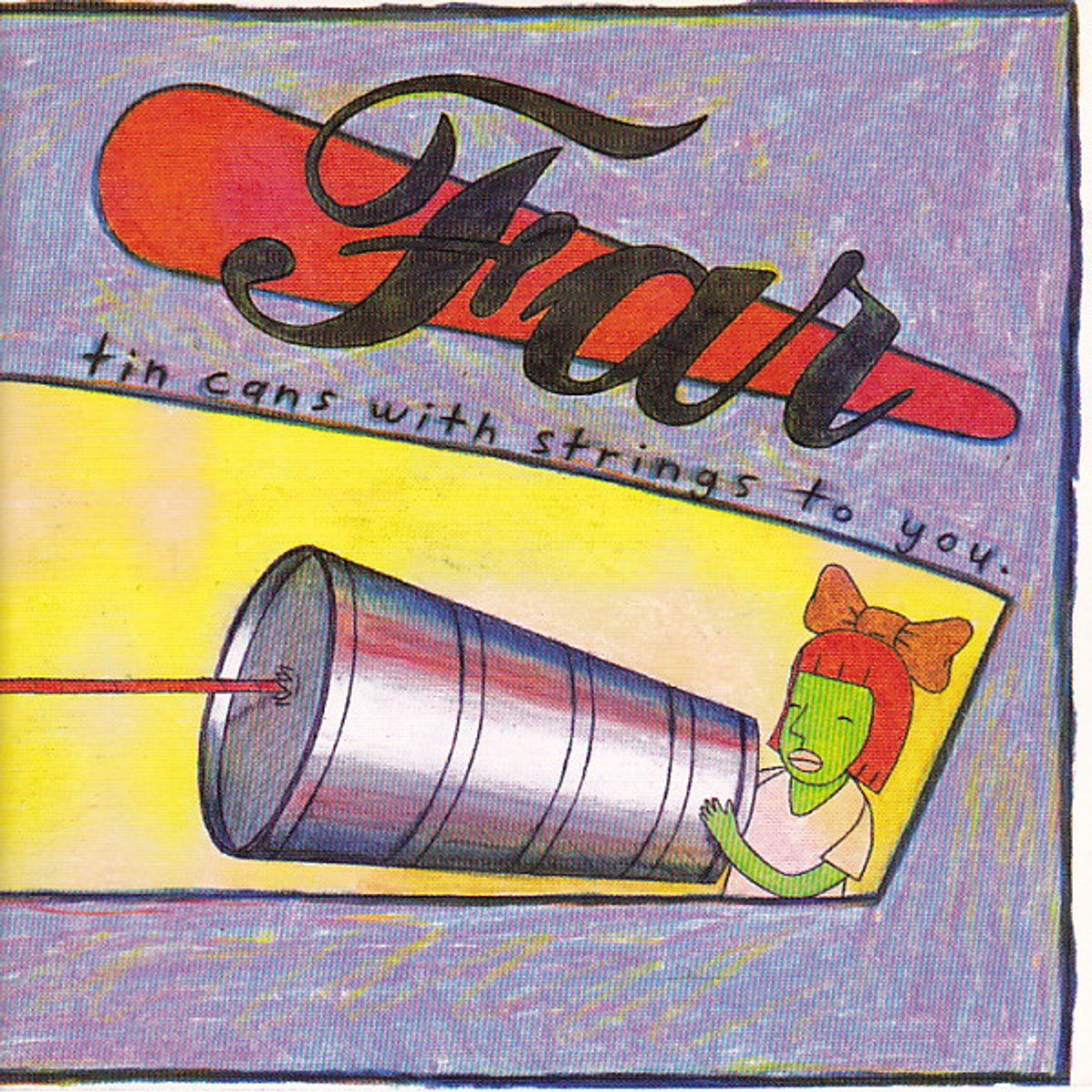 Tin Cans With Strings to You