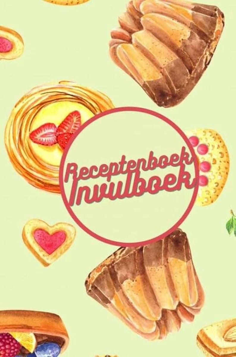 Invulboek: Mijn Recepten bewaren: Recepten verzamelboek en kookboek