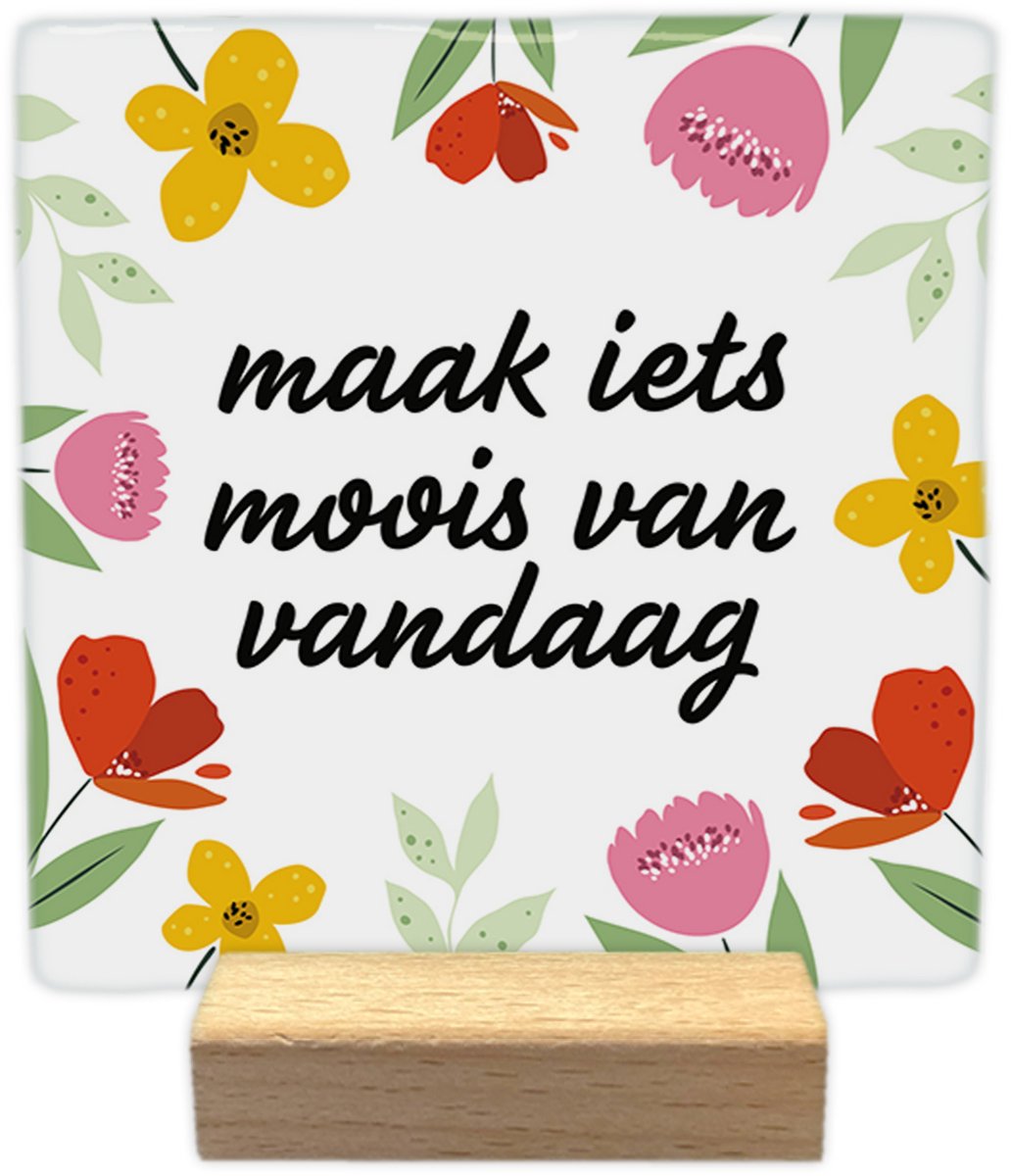 Artige Decoratie tegel met tekst- Maak iets moois van vandaag - keramisch - 10x10 cm - inclusief houder wit
