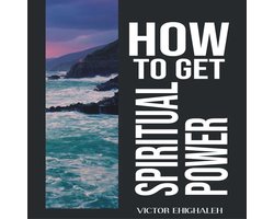 How to Get Spiritual Power