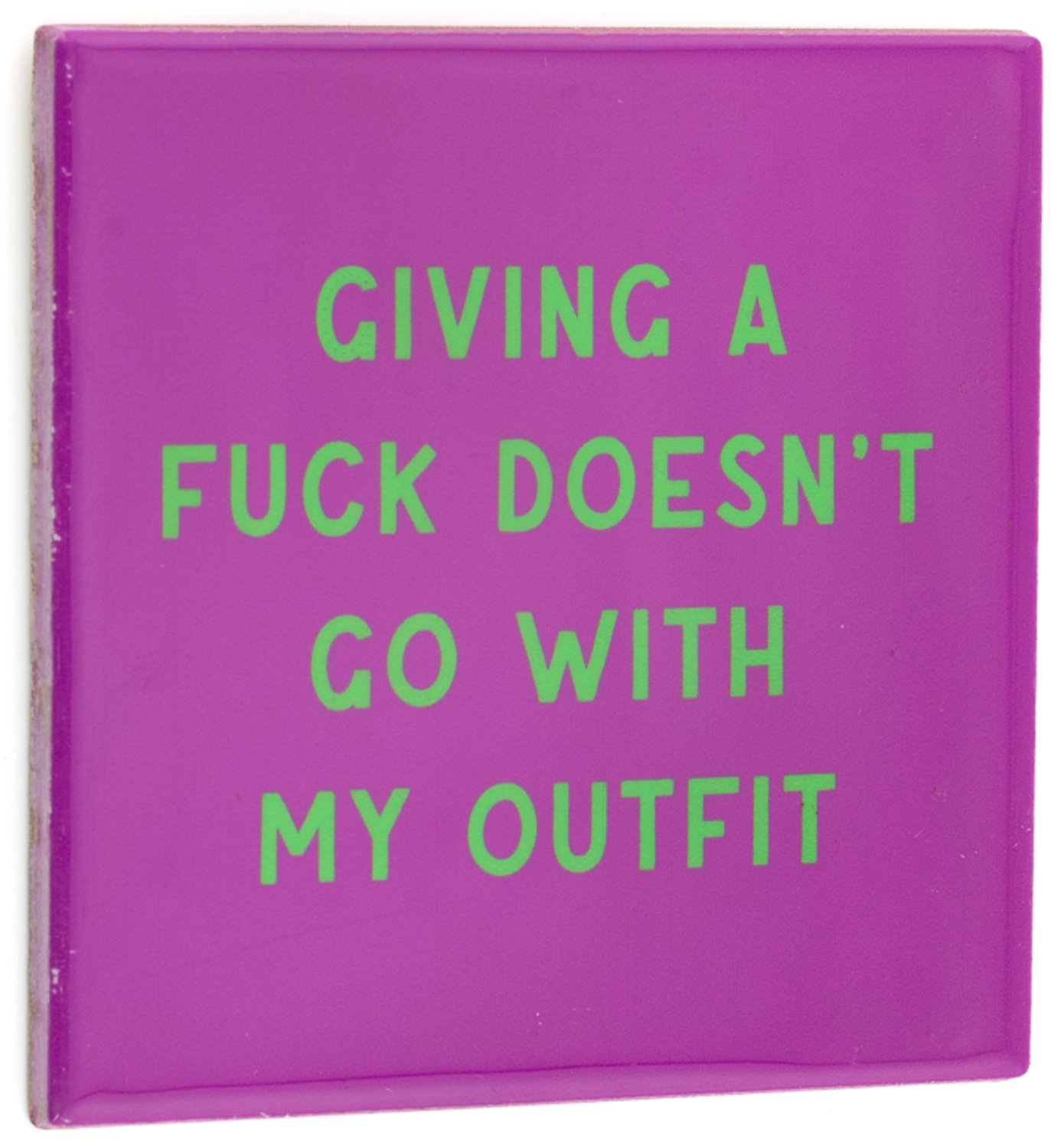 Tegeltje giving a fuck doesn't go with my oufit