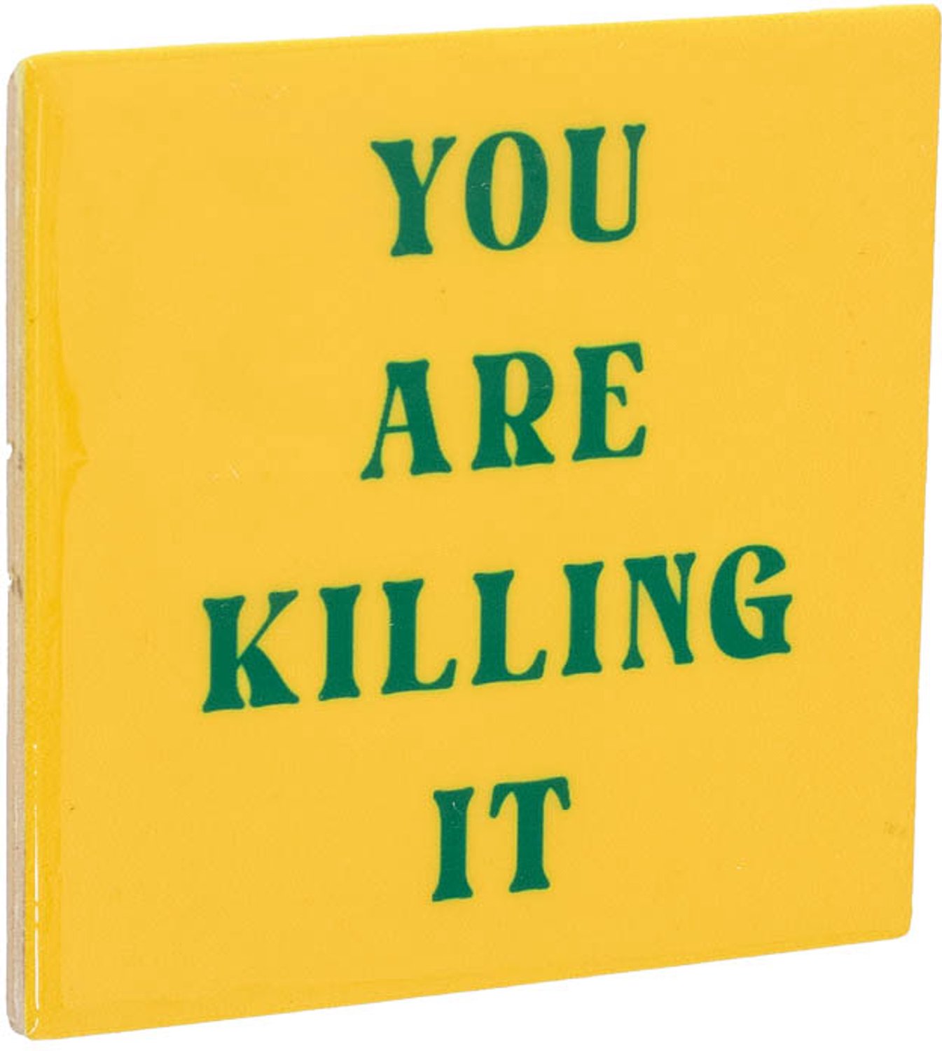 Homebound by Kolony HomeBound by KY | Tegeltje - You are killing it | tegeltje | 10,5x10,5x0,5cm Multi