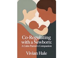 The Nervous System Healing Library 67 - Co-Regulating With a Newborn