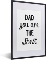 Fotolijst incl. Poster - Quotes - Dad you are the best - Spreuken - Papa - 40x60 cm - Posterlijst