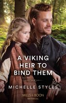 A Viking Heir To Bind Them (Mills & Boon Historical)