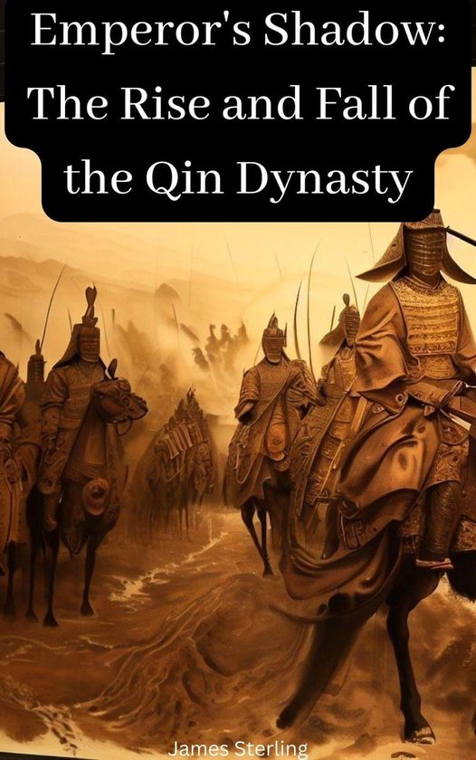 Emperor's Shadow: The Rise and Fall of the Qin Dynasty (ebook), James ...