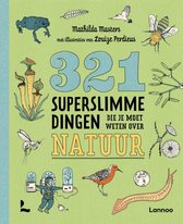 321 - de leukste weetjesboeken - 321 superslimme dingen die je moet weten over natuur