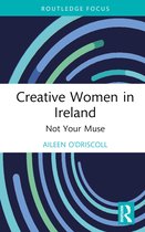 Routledge Focus on the Global Creative Economy- Creative Women in Ireland