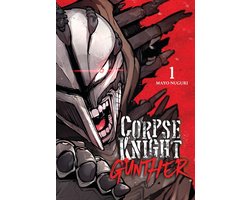 Corpse Knight Gunther- Corpse Knight Gunther, Vol. 1