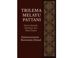 Trilema Melayu Pattani: Antara Sejarah, Identitas, dan Masa Depan