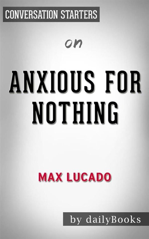 Anxious for Nothing: Finding Calm in a Chaotic World by Max  ... - cover