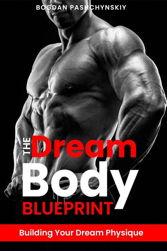 The Dream Body Blueprint: Building Your Dream Physique - cover