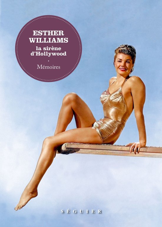 Esther Williams, la sirène d'Hollywood. Mémoires