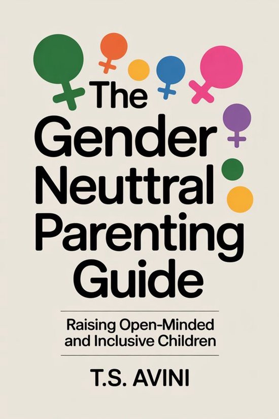 The Gender Neutral Parenting Guide - cover