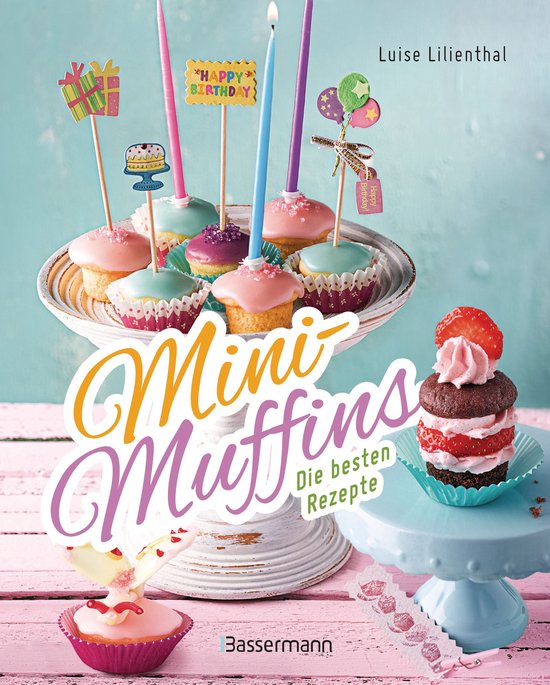 Mini-Muffins - Die besten Rezepte. Schnelle Backrezepte für ... - cover