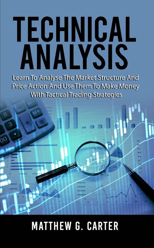 Technical Analysis: Learn To Analyse The Market Structure An ... - cover