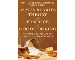 James Beard's Theory and Practice of Good Cooking