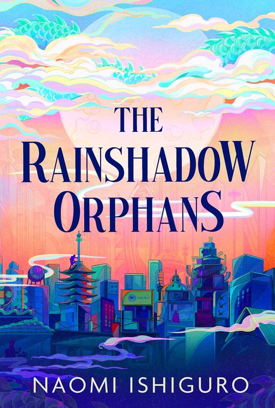 Boekomslag met de titel 'The Rainshadow Orphans' door Naomi Ishiguro. De achtergrond toont een futuristische stad met een grote zon en wolken met drakenmotieven.