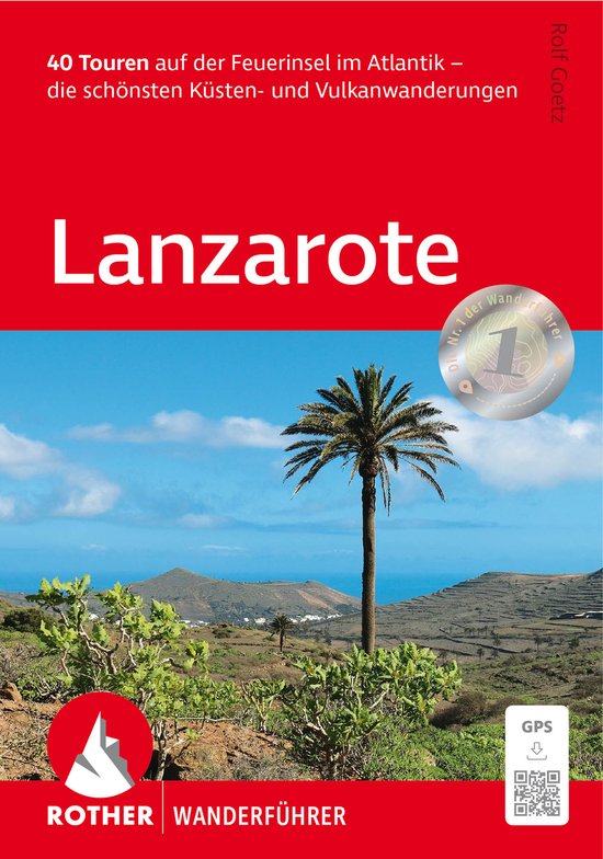 Guide de randonnée Lanzarote. 40 itinéraires sur l'île volcanique de l'Atlantique.