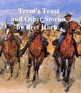 Boekomslag met de titel "Trent's Trust and Other Stories" door Bret Harte, met een afbeelding van ruiters te paard in een veldslag.