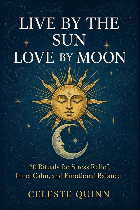 Live by the Sun, Love by the Moon: 20 Rituals for Stress Rel ... - cover