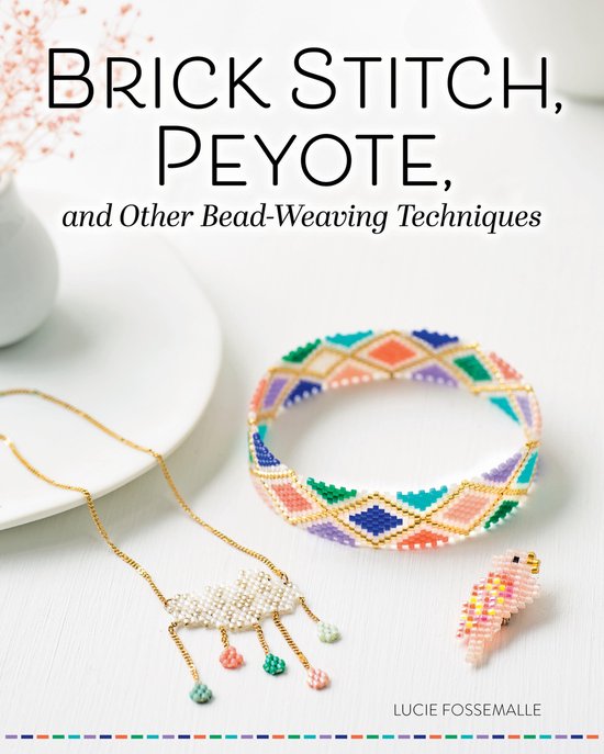 Brick Stitch, Peyote, and Other Bead-Weaving Techniques - cover