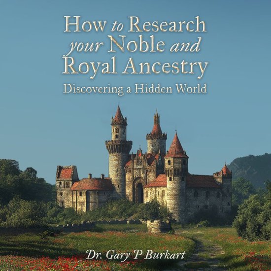 How to Research Your Noble and Royal Ancestry - cover