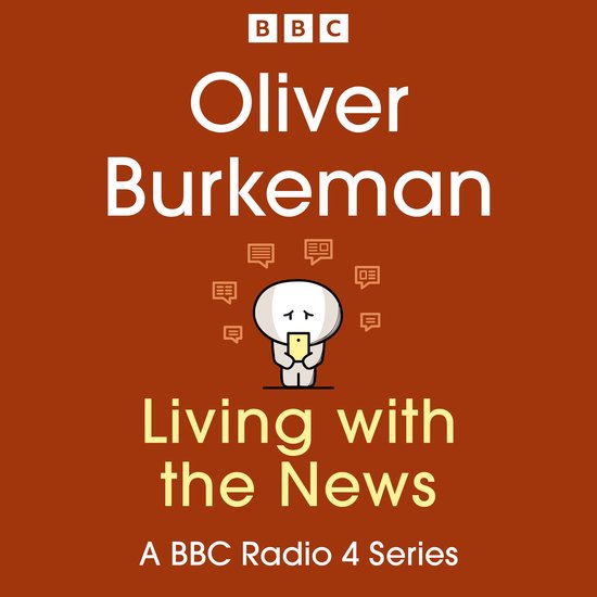 Oliver Burkeman: Living with the News - cover