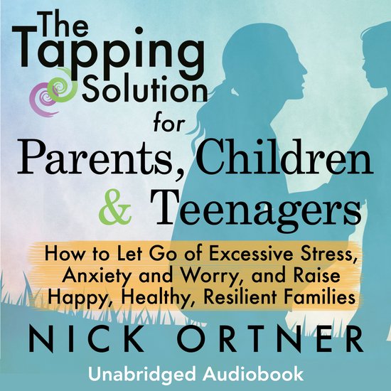 The Tapping Solution for Parents, Children & Teenagers - cover