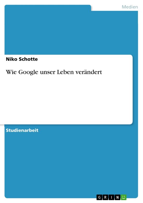 Wie Google unser Leben verändert - cover