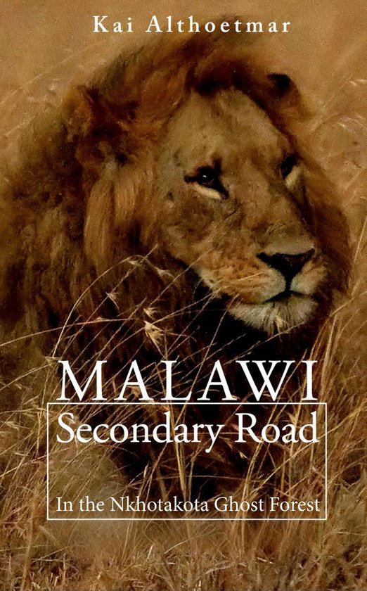 Malawi Secondary Road: In the Nkhotakota Ghost Forest - cover