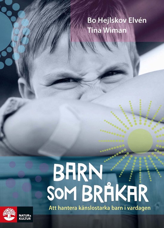 Barn som bråkar : Att hantera känslostarka barn i vardagen - cover