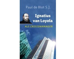 Ignatius van Loyola als crisismanager