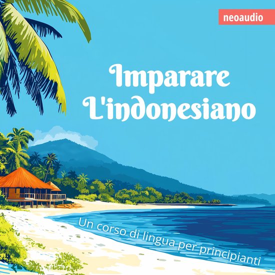 Corsi di lingue per principianti, Imparare l'indonesiano (In ... - cover